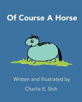 Book cover for Of Course A Horse