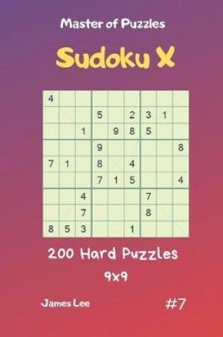 Cover of Master of Puzzles Sudoku X - 200 Hard Puzzles 9x9 Vol.7