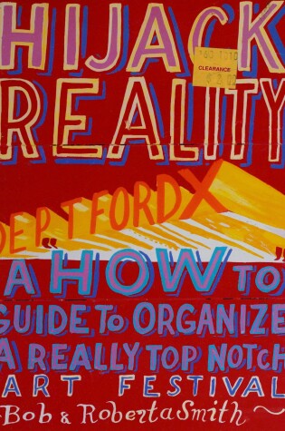 Cover of Hijack Reality: Deptford X:A 'How to' Guide to Organize a Really