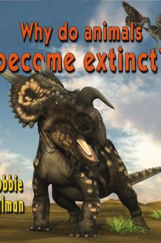 Cover of Why do animals become extinct?