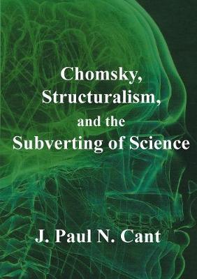 Cover of Chomsky, Structuralism, and the Subverting of Science