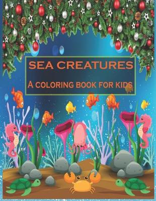 Book cover for Sea creatures coloring book for kids