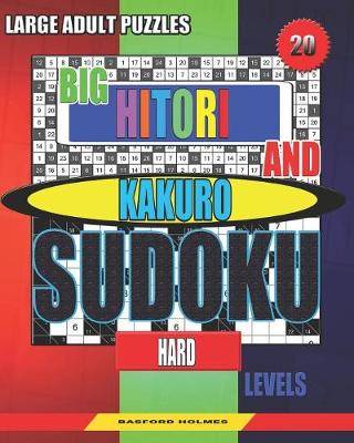 Cover of Large adult puzzles. Big Hitori and Kakuro sudoku. Hard levels.