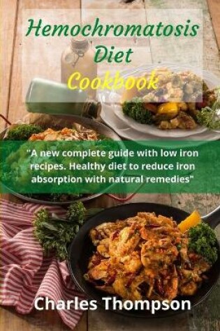 Cover of Hemochromatosis diet cookbook