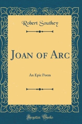 Cover of Joan of Arc: An Epic Poem (Classic Reprint)