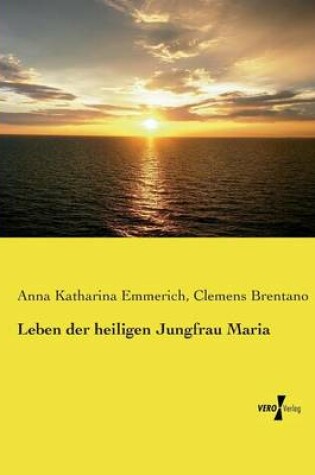 Cover of Leben der heiligen Jungfrau Maria