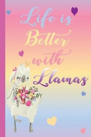 Cover of Life is Better with Llamas