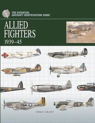 Book cover for The Essential Aircraft Identification Guide: Allied Fighters 1939 - 45