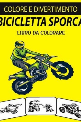 Cover of Bicicletta Sporca Libro Da Colorare