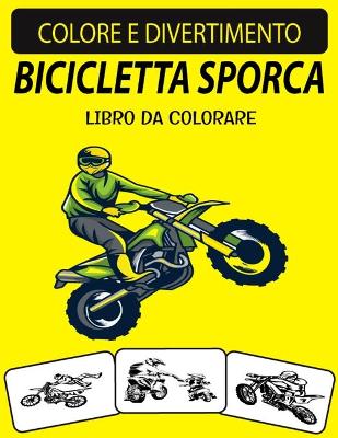 Book cover for Bicicletta Sporca Libro Da Colorare