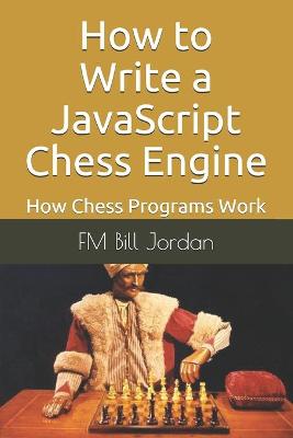 Book cover for How to Write a JavaScript Chess Engine