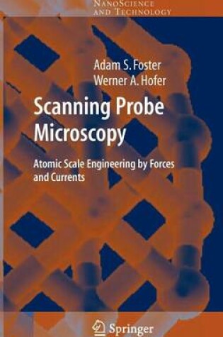 Cover of Scanning Probe Microscopy: Atomic Scale Engineering by Forces and Currents