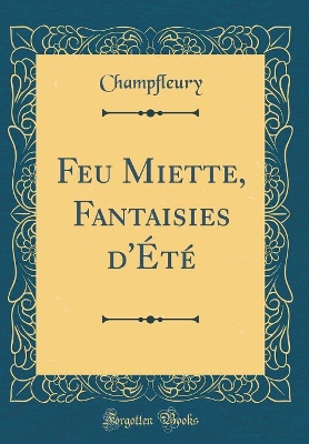 Book cover for Feu Miette, Fantaisies d'Été (Classic Reprint)