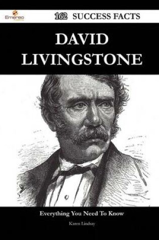 Cover of David Livingstone 162 Success Facts - Everything You Need to Know about David Livingstone