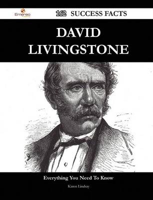 Book cover for David Livingstone 162 Success Facts - Everything You Need to Know about David Livingstone