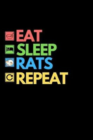 Cover of Eat Sleep Rats Repeat