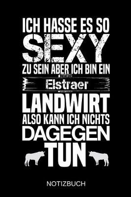 Book cover for Ich hasse es so sexy zu sein aber ich bin ein Elstraer Landwirt also kann ich nichts dagegen tun