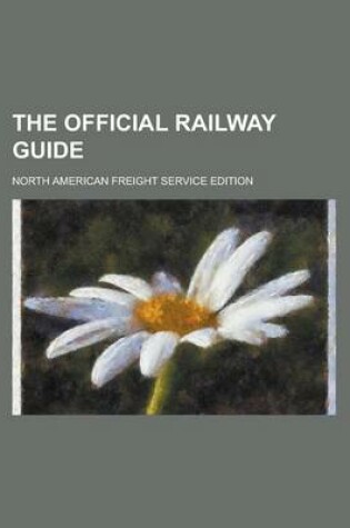 Cover of The Official Railway Guide; North American Freight Service Edition