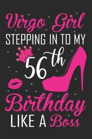 Cover of Virgo Girl Stepping In To My 56th Birthday Like A Boss