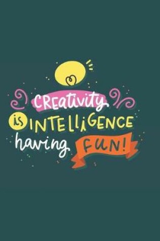 Cover of Creative is intelligence harming fun