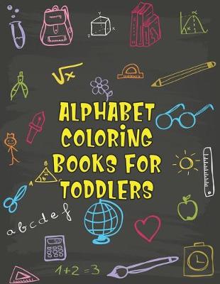 Book cover for Alphabet Coloring Books For Toddlers