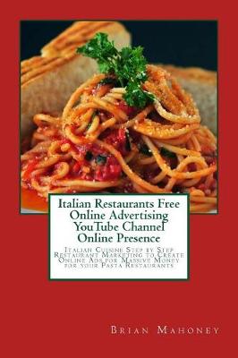 Book cover for Italian Restaurants Free Online Advertising YouTube Channel Online Presence