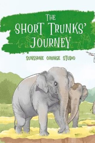 Cover of The Short Trunks' Journey