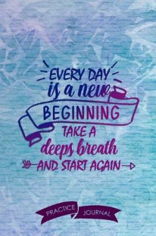 Cover of Every Day Is a New Beginning Take a Deeps Breath and Start Again