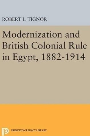 Cover of Modernization and British Colonial Rule in Egypt, 1882-1914