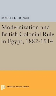 Book cover for Modernization and British Colonial Rule in Egypt, 1882-1914