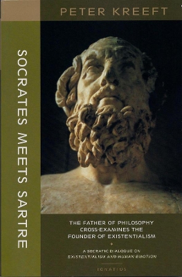 Book cover for Socrates Meets Sartre - The Father of Philosophy Cross-examines the Founder of Existentialism