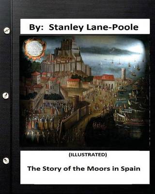 Book cover for The Story of the Moors in Spain. by Stanley Lane-Poole (ILLUSTRATED)