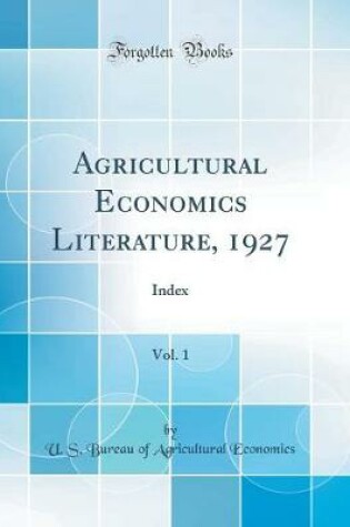 Cover of Agricultural Economics Literature, 1927, Vol. 1: Index (Classic Reprint)