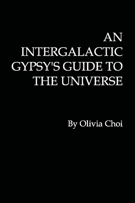 Book cover for An Intergalactic Gypsy's Guide to the Universe