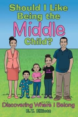 Cover of Should I Like Being the Middle Child?