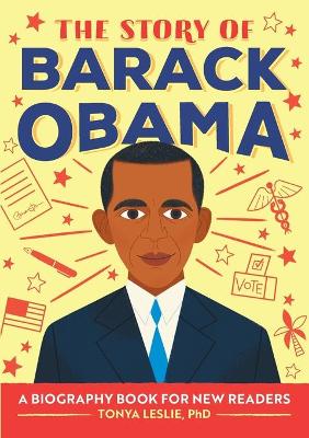 The Story of Barack Obama by Tonya Leslie