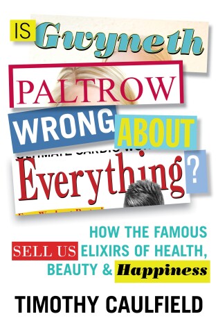 Cover of Is Gwyneth Paltrow Wrong About Everything?