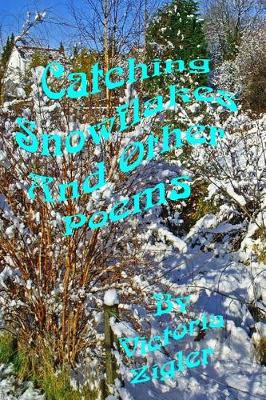 Book cover for Catching Snowflakes And Other Poems