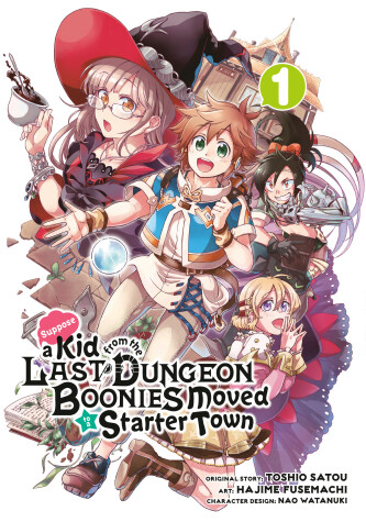 Cover of Suppose a Kid from the Last Dungeon Boonies Moved to a Starter Town 01 (Manga)