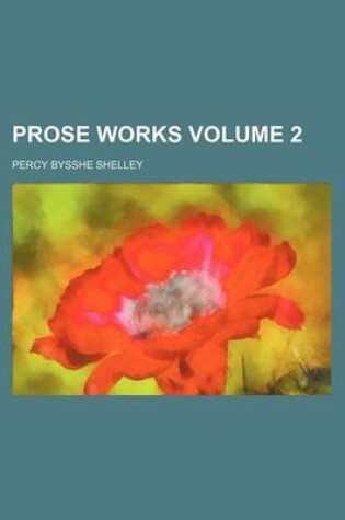 Cover of Prose Works Volume 2