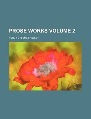 Book cover for Prose Works Volume 2