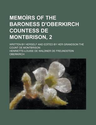 Book cover for Memoirs of the Baroness D'Oberkirch Countess de Montbrison, 2; Written by Herself and Edited by Her Grandson the Count de Montbrison