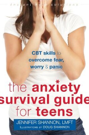 Cover of Anxiety Survival Guide for Teens