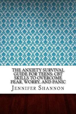 Book cover for The Anxiety Survival Guide for Teens