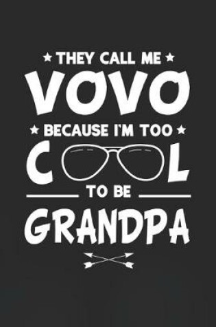 Cover of They Call Me Vovo Because I'm Too Cool To Be Grandpa