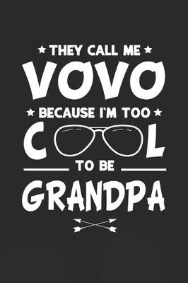 Book cover for They Call Me Vovo Because I'm Too Cool To Be Grandpa