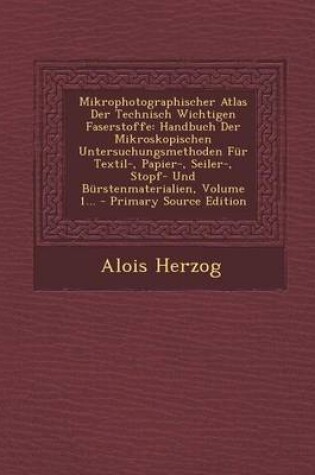 Cover of Mikrophotographischer Atlas Der Technisch Wichtigen Faserstoffe