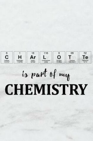 Cover of Charlotte Is Part of My Chemistry