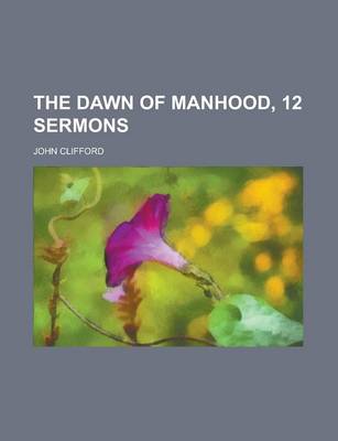 Book cover for The Dawn of Manhood, 12 Sermons