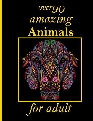 Book cover for over 90 amazing Animals for adult